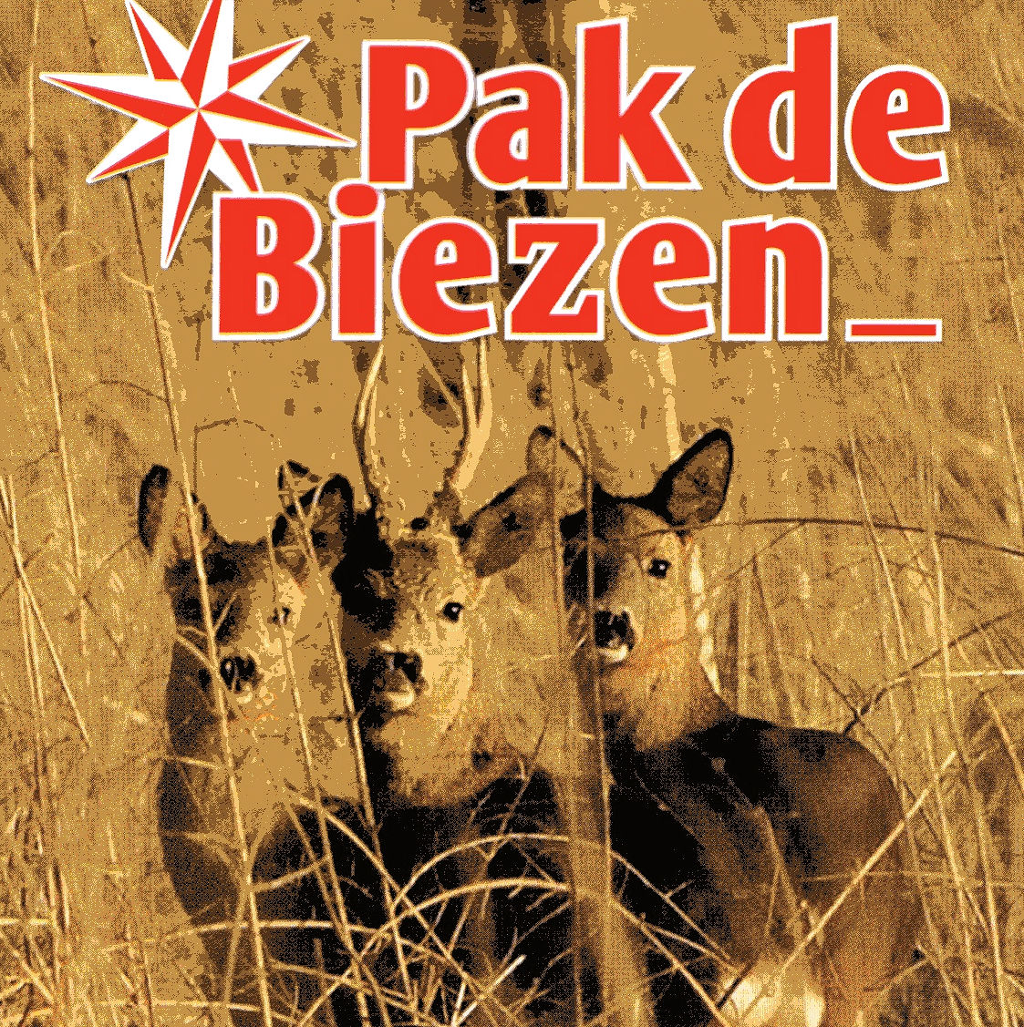 Drie herten in hoge begroeiing met de tekst "Pak de Biezen" in rode letters erboven.