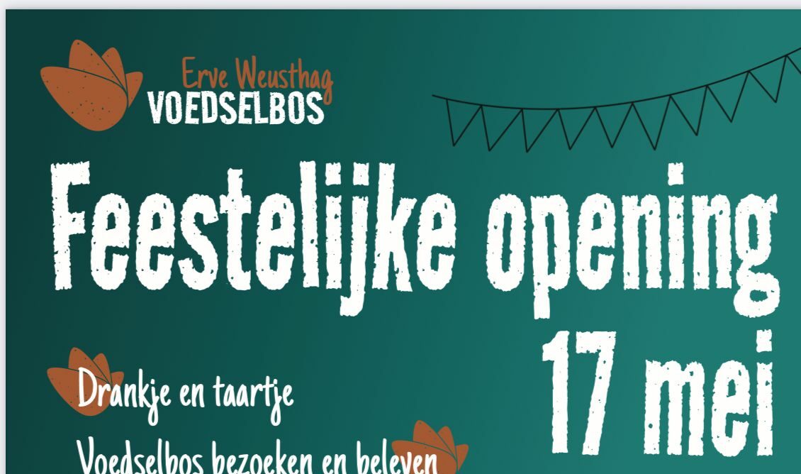 Banner met de tekst: "Erve Weusthag Voedselbos feestelijke opening 17 mei".