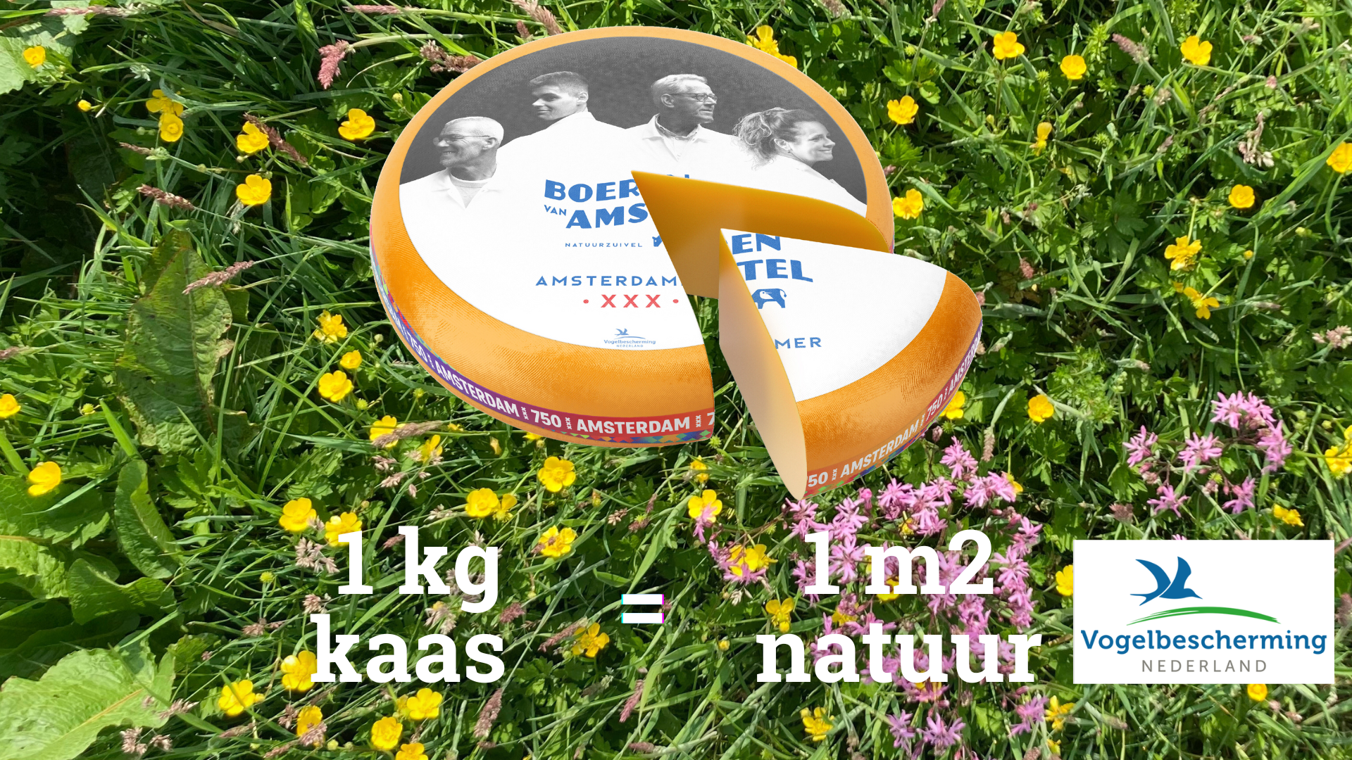 Een kaas op gras met bloemen. Tekst: "1 kg kaas = 1m2 natuur". Logo van Vogelbescherming Nederland.