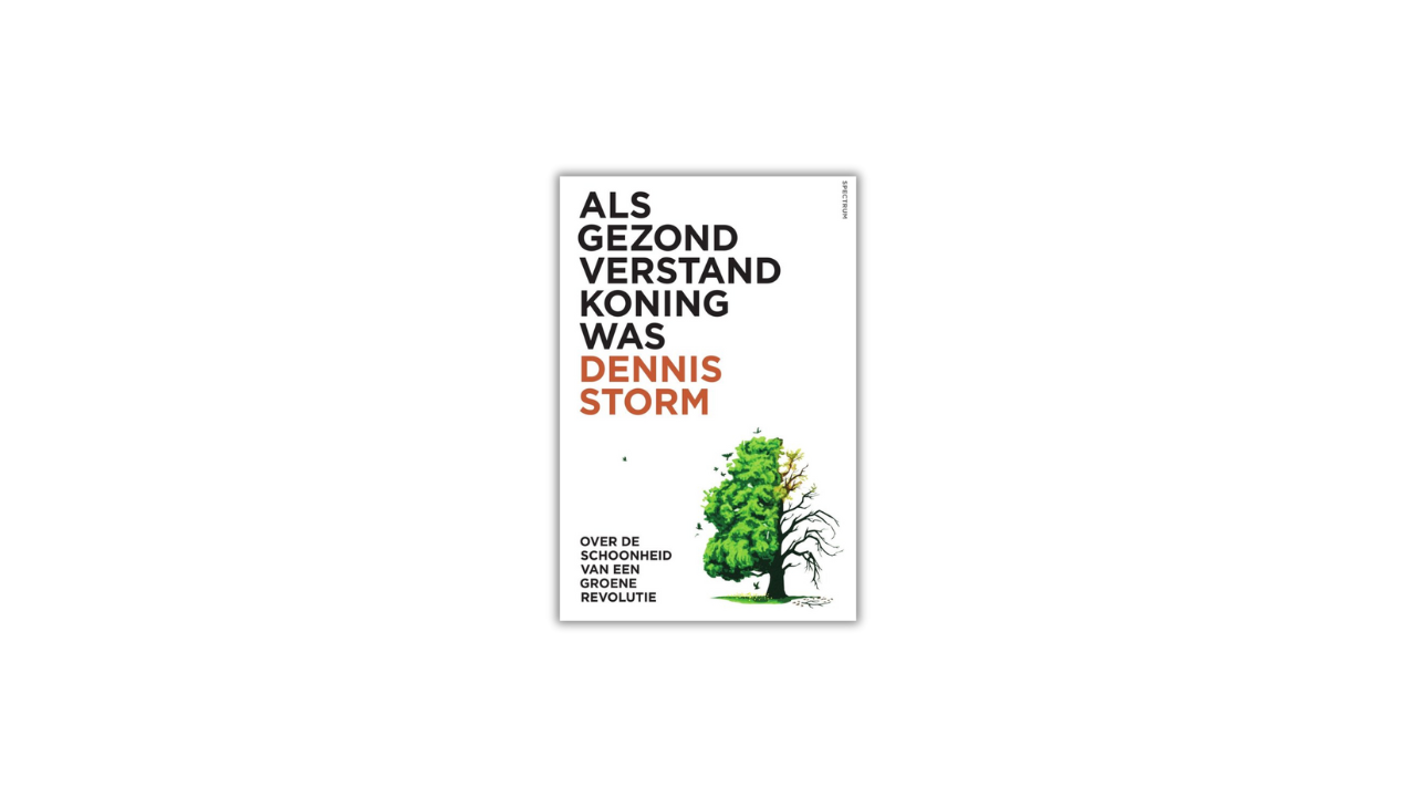 Boekcover met titel "Als gezond verstand koning was" door Dennis Storm, met een tekening van een boom.