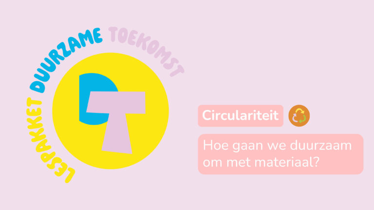 Lespakket Duurzame Toekomst logo, tekst over circulariteit en duurzaam materiaalgebruik.