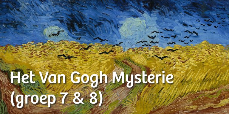 Afbeelding van schilderij van Vincent van Gogh met tekst "Van Gogh Mysterie (groep 7 en 8)