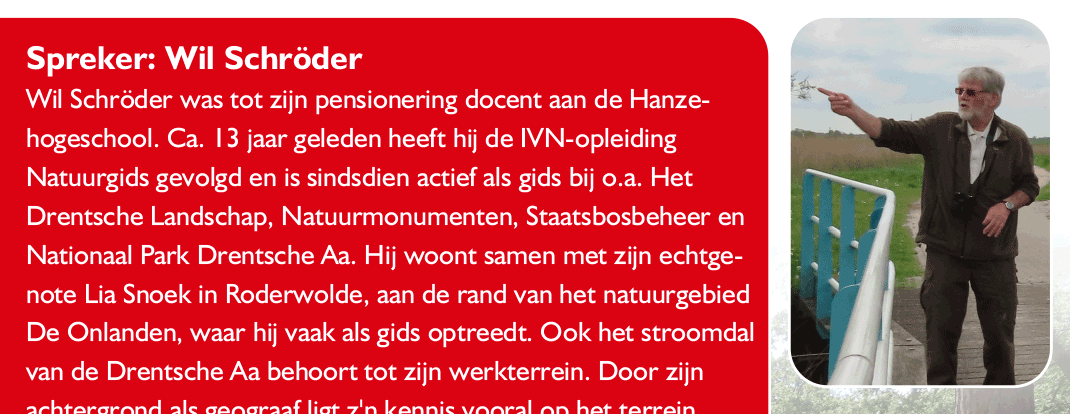 Spreker Wil Schröder op brug, natuurgids met kennis Drentsche Aa, achtergrond tekst over loopbaan.